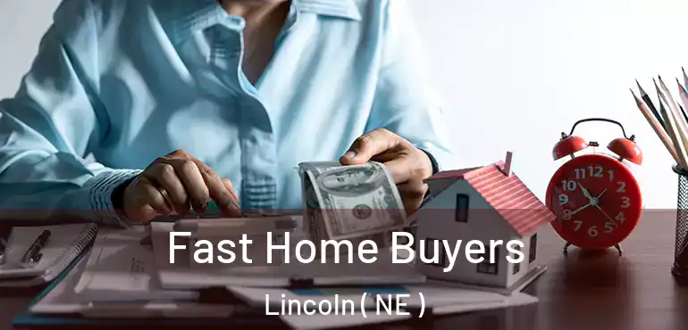  Fast Home Buyers Lincoln ( NE )