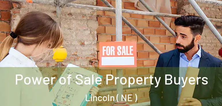  Power of Sale Property Buyers Lincoln ( NE )