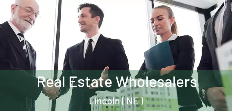  Real Estate Wholesalers Lincoln ( NE )