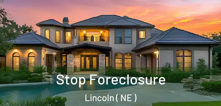 Stop Foreclosure Lincoln ( NE )